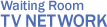 Waiting Room TV Network